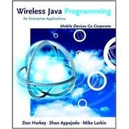 Wireless Java Programming for Enterprise Applications: Mobile Devices Go Corporate,9780471218784