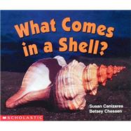 What Comes In A Shell (Science Emergent Reader)