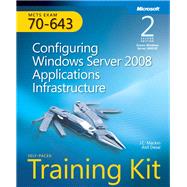 MCTS Self-Paced Training Kit (Exam 70-643) : Configuring Windows Server® 2008 Applications Infrastructure