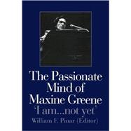 The Passionate Mind of Maxine Greene: 'I am ... not yet'