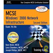 MCSE/MCSA Training Guide (70-216) : Windows 2000 Network Infrastructure