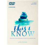 This I Know DVD Trusting Your Unknown Future to a Known God
