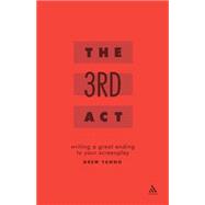 The Third Act Writing a Great Ending to Your Screenplay
