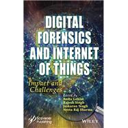 Digital Forensics and Internet of Things Impact and Challenges