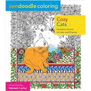Zendoodle Coloring: Cozy Cats Fantastic Felines to Color and Display