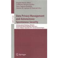 Data Privacy Management and Autonomous Spontaneus Security: 6th International Workshop, Dpm 2011 and 4th International Workshop, Setop 2011, Leuven, Belgium, September 15-16, 2011, Revised Selected Papers