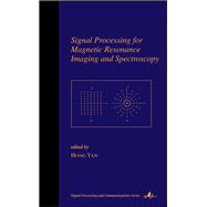 Signal Processing for Magnetic Resonance Imaging and Spectroscopy