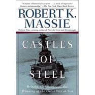 Castles of Steel Britain, Germany, and the Winning of the Great War at Sea