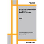 Photochemical Processes in Organized Molecular Systems : Proc. of the Memorial Conf. for the Late Prof. Shigeo Tazuke, Yokohama, Japan, Sept. 22-24 1990