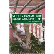 South Carolina Off the Beaten Path®, 7th; A Guide to Unique Places