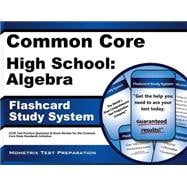 Common Core High School Algebra Study System