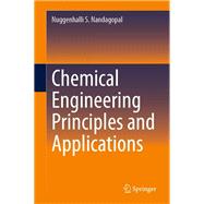Chemical Engineering Principles and Applications,9783031278785