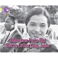 When Rosa Parks met Martin Luther King Junior Band 03 Yellow/Band 17 Diamond