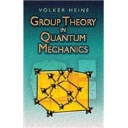 Group Theory in Quantum Mechanics An Introduction to Its Present Usage