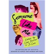 Someone Like Me An anthology of Autistic gender-diverse and women writers