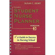 Saunders Student Nurse Planner: Version 3 : A Guide to Success in Nursing School