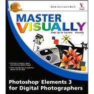 Master Visually<sup>®</sup> Photoshop<sup>®</sup> Elements 3 for Digital Photographers