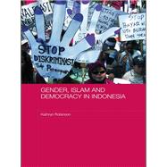 Gender, Islam and Democracy in Indonesia