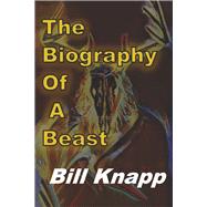 The Biography of a Beast