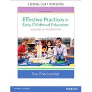 Effective Practices in Early Childhood Education Building a Foundation, Loose-Leaf Version