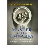 The Master and His Emissary; The Divided Brain and the Making of the Western World