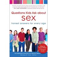 Questions Kids Ask about Sex : Honest Answers for Every Age
