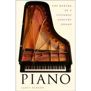 Piano : The Making of a Steinway Concert Grand