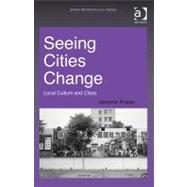 Seeing Cities Change: Local Culture and Class