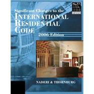 2006 Significant Changes to the International Residential Code