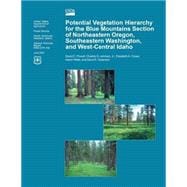 Potential Vegetation Hierarchy for the Blue Mountains Section of Northeastern Oregon, Southeastern Washington, and West- Central Idaho