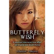 Butterfly Wish A Doomed Interracial Love Affair Set in Post War South Korea
