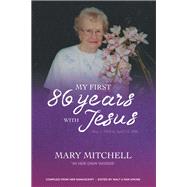My First 86 Years with Jesus