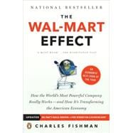 Wal-Mart Effect : How the World's Most Powerful Company Really Works- And How It's Transforming the American Economy