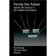 Facing the Future Agents and Choices in Our Indeterminist World