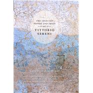 The Selected Poetry And Prose of Vittorio Sereni