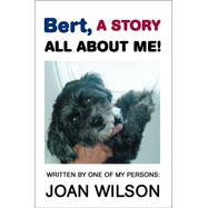 Bert, a Story All About Me!