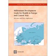Millennium Development Goals For Health In Europe And Central Asia: Relevance And Policy Implications