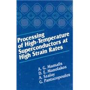 Processing of High-Temperature Superconductors at High Strain