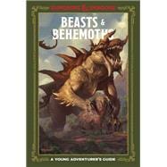 Beasts & Behemoths (Dungeons & Dragons) A Young Adventurer's Guide