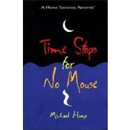 Time Stops for No Mouse : A Hermux Tantamoq Adventure