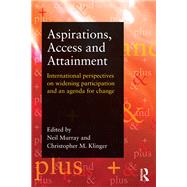 Aspirations, Access and Attainment: International Perspectives on Widening Participation and an Agenda for Change