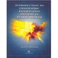Introduction to Geographic Information Systems in Public Health