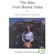 The Man from Buena Vista: Selected Nonfiction, 1944-2000
