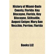 History of Miami-Dade County, Florid : Key Biscayne, Florida, Stiltsville, August Geiger, Mary Ann Vecchio, Perrine, Florida