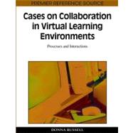 Cases on Collaboration in Virtual Learning Environments