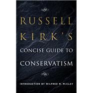 Russell Kirk's Concise Guide to Conservatism