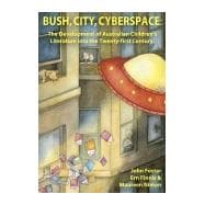 Bush, City, Cyberspace