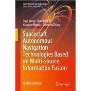 Spacecraft Autonomous Navigation Technologies Based on Multi-source Information Fusion