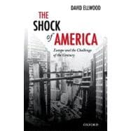 The Shock of America Europe and the Challenge of the Century