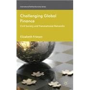Challenging Global Finance Civil Society and Transnational Networks